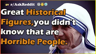 Great Historical Figures, you didn't know that are Horrible people(Ask Reddit)