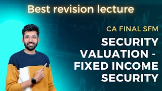 CA Final SFM Securities Valuation - Fixed Income Securities Revision for Nov 23