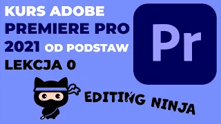 Premiere Pro - Kurs od podstaw - Lekcja 0 - Podstawowe parametry materiałów wideo