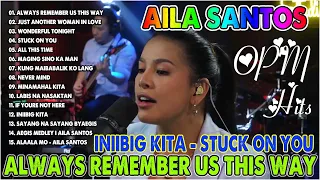 #TB - "Firefly Sparks (C2S" || Always Remember Us This Way Playlist - Nonstop AILA SANTOS 2023