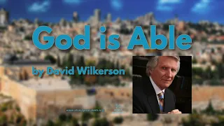 David Wilkerson - God is Able | Must Hear