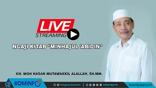 LIVE !!! NGAJI KITAB MINHAJUL 'ABIDIN OLEH AL MUKARROM KH. MOH HASAN MUTAWAKKIL ALALLAH.