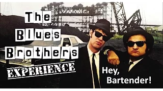 The Blues Brothers Experience - Hey Bartender