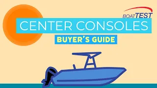 Center Console Buyer's Guide - BoatTEST Reports