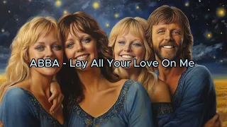 ABBA-Lay All Your Love Over Me