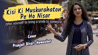 "Kisi Ki Muskurahaton Pe Ho Nisar" (Cover) - Pranjali Birari-Newaskar