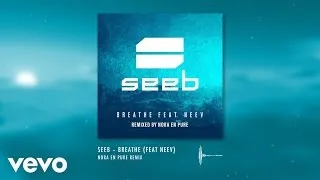 Seeb - Breathe - Nora En Pure Remix ft. Neev