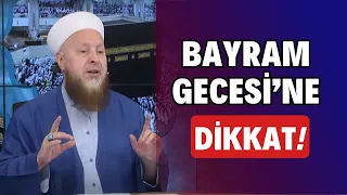 Bayram Gecesine Dikkat! Teravih Yok Diye Sakın Gaflet Etmeyelim!