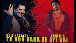 Tu Kon Kaha Se Ayi Hai X Bohemia | Udit Narayan | Hip Hop /Trap Mix | Manister