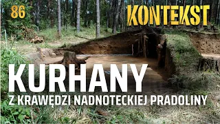 Kurhany z krawędzi nadnoteckiej pradoliny - Andrzej Michałowski | KONTEKST 86