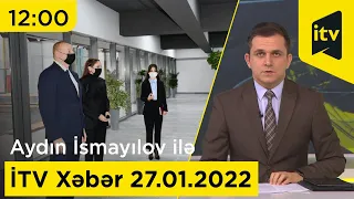 İTV Xəbər - 27.01.2022 (12:00)