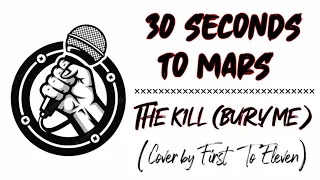 30 Second To Mars - The Kill (Bury Me) (Cover by First To Eleven) • Karaoke/Instrumental Lyrics - BV