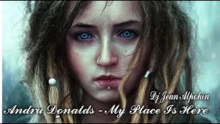 A_ndru Donalds - My Place Is Here ( Mix 2022 Dj Jean Alpohin )