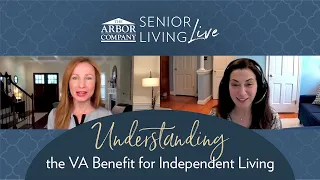 Senior Living LIVE! Understanding the VA Benefit for Independent Living
