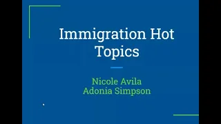 Immigration Law Updates & Hot Topics