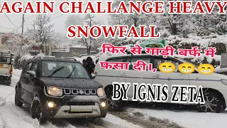 AGAIN CHALLANGE HEAVY SNOWFALL BY (IGNIS ZETA) आज फिर से गाड़ी बर्फ में फसा दी।😁😁