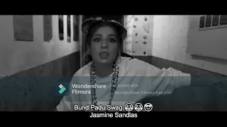 Jasmine Sandlas New Song || Bund Padu Swag || Abusing || Comedy || Most Funniest Laugh