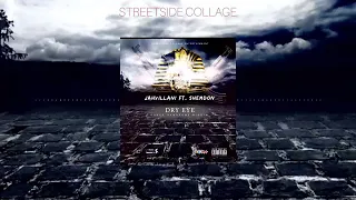 JAHVILLANI & SHEMDON - DRY EYE (Official Audio) Prod By: Street Side College Entertainment