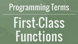 Programming Terms: First-Class Functions
