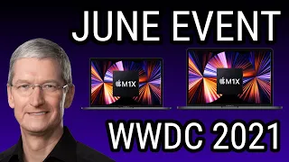 Apple June Event - M1X MacBook Pro, iMac and MORE (WWDC 2021)