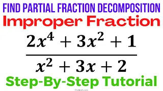 How to Find the Partial Fraction Decomposition of an Improper Fraction | Step-by-Step Tutorial