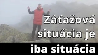 Záťažová situácia je len situácia