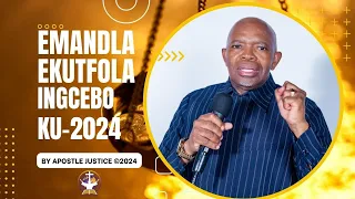 Emandla Ekutfola Ingcebo Ku-2024 || Apostle Justice Dlamini