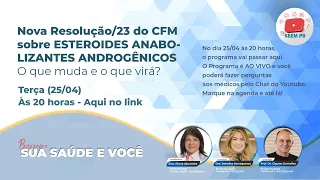 "Nova Resolução/23 do CFM sobre ESTEROIDES ANABOLIZANTES ANDROGÊNICOS - O que muda e o que virá?"