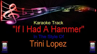"If I Had A Hammer" - Karaoke Track - In The Style Of - Trini Lopez