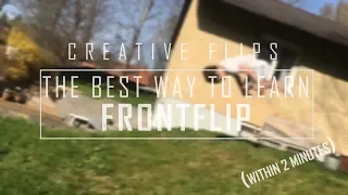 THE BEST WAY TO LEARN FRONTFLIP (WITHIN 2 MINUTES)