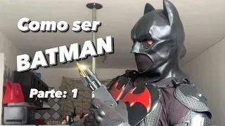 Como ser BATMAN en la vida Real PRIMERA PARTE