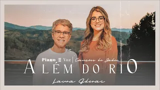 JADER SANTOS & @laurasiderac - ALÉM DO RIO | PIANO E VOZ CANÇÕES DE JADER