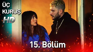 Üç Kuruş 15. Bölüm (Full HD)