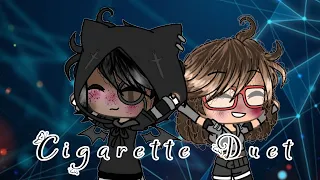 Cigarette Duet || Gacha life || original? || ft. My bestie ||