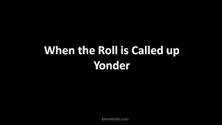 When the Roll is Called up Yonder I'll Be There Instrumental Worship w/ Lyrics