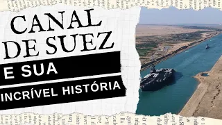 COMO O CANAL DE SUEZ FOI CONSTRUÍDO