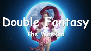 The Weeknd & Future– Double Fantasy (Radio Edit) Lyrics 💗♫