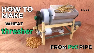 How to make wheat thresher from PVC pipe || full video