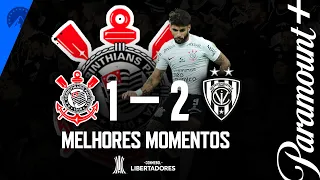 CORINTHIANS 1 x 2 INDEPENDIENTE DEL VALLE - MELHORES MOMENTOS | CONMEBOL LIBERTADORES 2023