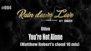 #004 - Olive - You're not alone (Matthew Robert's cloud 10 mix)