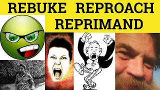 🔵 Reproach or Rebuke or Reprimand or Reprove - Difference Meaning Definition Examples - ESL English