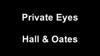 Hall & Oates - Private Eyes Lyrics