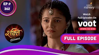 Shakti | शक्ति | Ep. 362 | Saaya Puts Forth Her Conditions | साया ने रखीं अपनी शर्तें