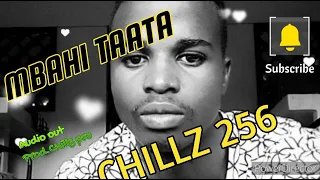 Mbahi Taata by Chillz 256