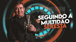 Seguindo a Multidão  - Amado Batista - [VERSÃO SERESTA] QUALITY MIX