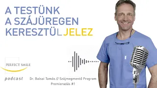 Testünk a szájüregen keresztül jelez - Podcast