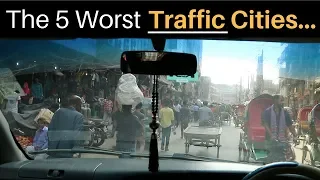 The 5 WORST TRAFFIC Cities on Earth...