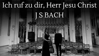 SVYATI DUO | Cello & Organ | Ich ruf zu dir, Herr Jesu Christ - J S Bach