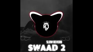 Swaad 2 song || Slowed Reverb || new song 2023 ||Mand ft.Deol Harman || lofi song