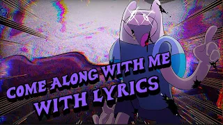 Come Along With Me WITH LYRICS-Pibby Apocalypse Cover Ft.@superskullz115